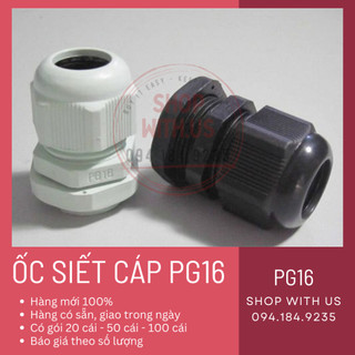 Ốc siết cáp PG16 - Cable grand PG16 - Ốc siết cố định PG16 phi 22 dùng cho dây 10 - 14mm
