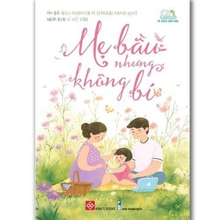 Sách - Mẹ bầu nhưng không bí - Le guide de ma grossesse au nature