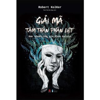 Sách - giải mã tâm thần phân liệt - tâm lý học - robert kolker