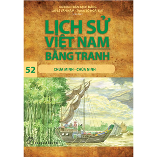 Sách - Lịch sử Việt Nam bằng tranh 52: Chúa Minh - Chúa Ninh