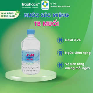 Combo 10 Chai Nước Súc Miệng T-B Muối Natri Clorid 0.9% Traphaco Vệ Sinh Răng Miệng Giữ Hơi Thở Thơm Mát 5chaix500ml