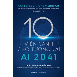 Sách - AI 2041 - 10 Viễn Cảnh Cho Tương Lai