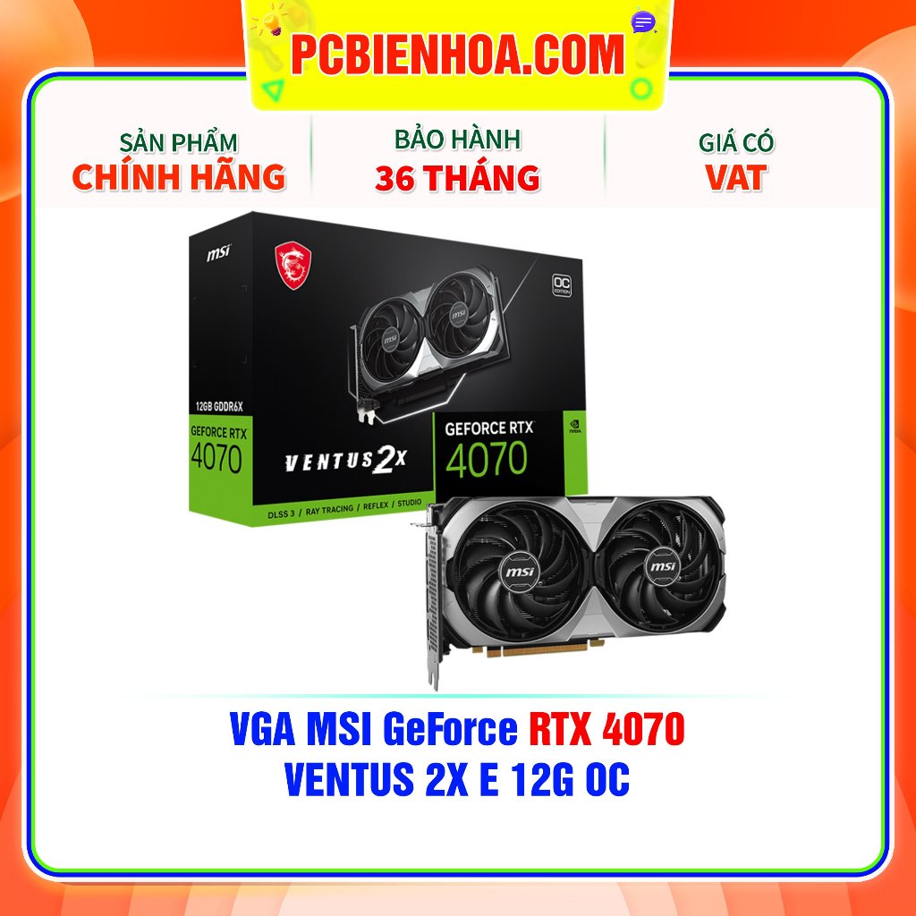 VGA- Card Màn Hình  MSI Geforce RTX 4070 VENTUS 2X E 12GB OC-36T
