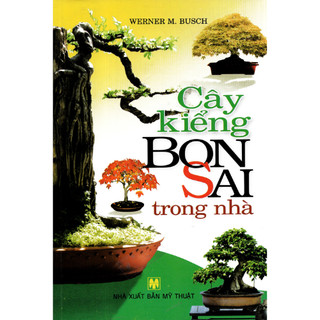 Sách - Cây Kiểng Bonsai Trong Nhà - Vanlangbooks