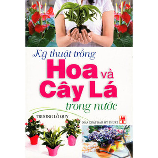 Sách - kỹ thuật trồng hoa và cây lá trong nước - vanlangbooks