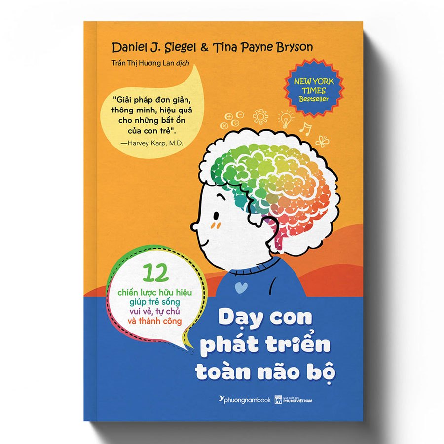 Sách - Dạy Con Phát Triển Toàn Não Bộ (Daniel J. Siegel - Tina Payne Bryson) - PNA