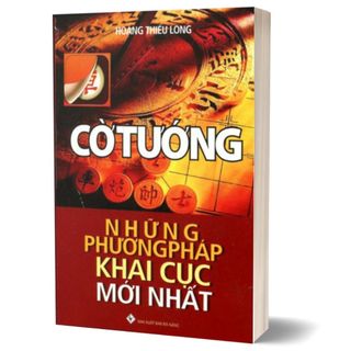 Sách - Cờ Tướng Những Phương Pháp Khai Cuộc Mới Nhất
