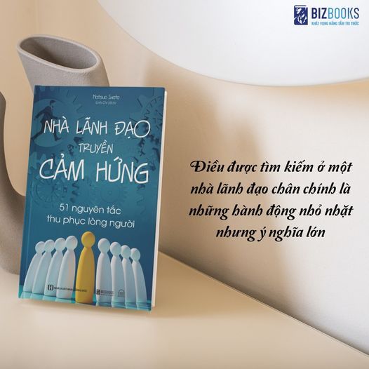 Sách Nhà Lãnh Đạo Truyền Cảm Hứng: 51 Nguyên Tắc Thu Phục Lòng Người - Bizbooks
