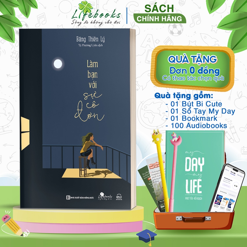 Sách Làm Bạn Với Sự Cô Đơn - Vừa Hiểu Được Cô Đơn, Vừa Hiểu Rõ Chính Mình - Lifebooks