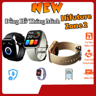 Đồng hồ thông minh hifuture zone 2 - kết nối điện thoại,nghe gọi,theo giõi sức khỏe,kết nối bluetooth xem phim,nghe nhạc