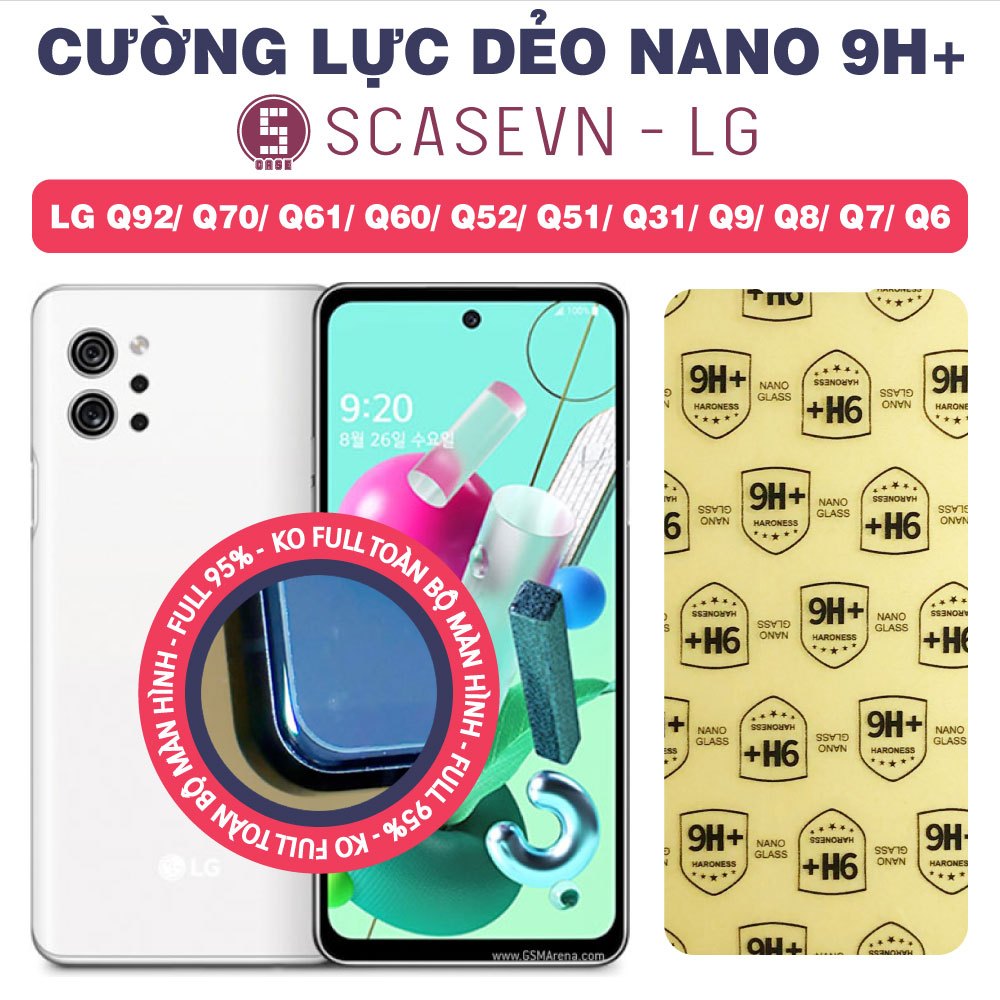 Cường Lực Dẻo Nano Trong Suốt LG Q92/ LG Q70/ LG Q61/ LG Q60/ LG Q52/ LG Q51/ LG Q31/ LG Q9/ LG Q8/ 