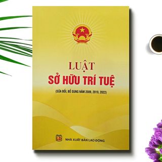 Sách - Luật Sở Hữu Trí Tuệ (Sửa Đổi, Bổ Sung Năm 2009, 2019, 2022)