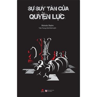 Sách - sự suy tàn của quyền lực - kinh tế học - moisés naím