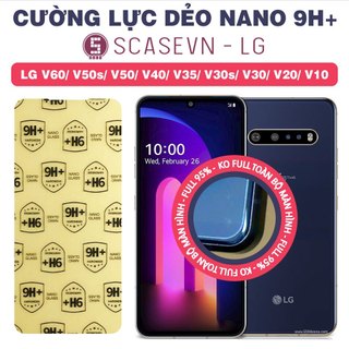 Cường lực dẻo nano trong suốt lg v60/ lg v50s/ lg v50/ lg v40/ lg v35/ lg v30s/ lg v30/ lg v20/ lg v10