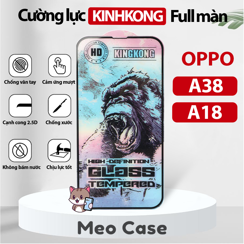 Kính cường lực oppo A38, A18, Kinhkong full màn thế hệ mới. Miếng dán bảo vệ màn hình điện thoại | Meo Case