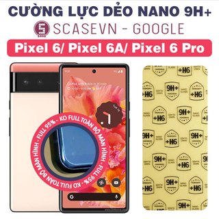 Cường lực dẻo nano trong suốt google pixel 6a/ pixel 6/ pixel 6 pro