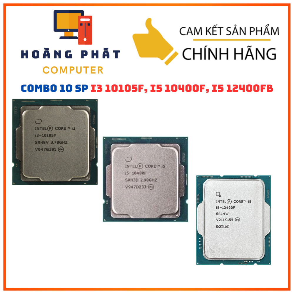 Gói VIP 10 Sản Phẩm /Đơn | I5 12400F TRAY, 10400F TRAY, 10105F TRAY