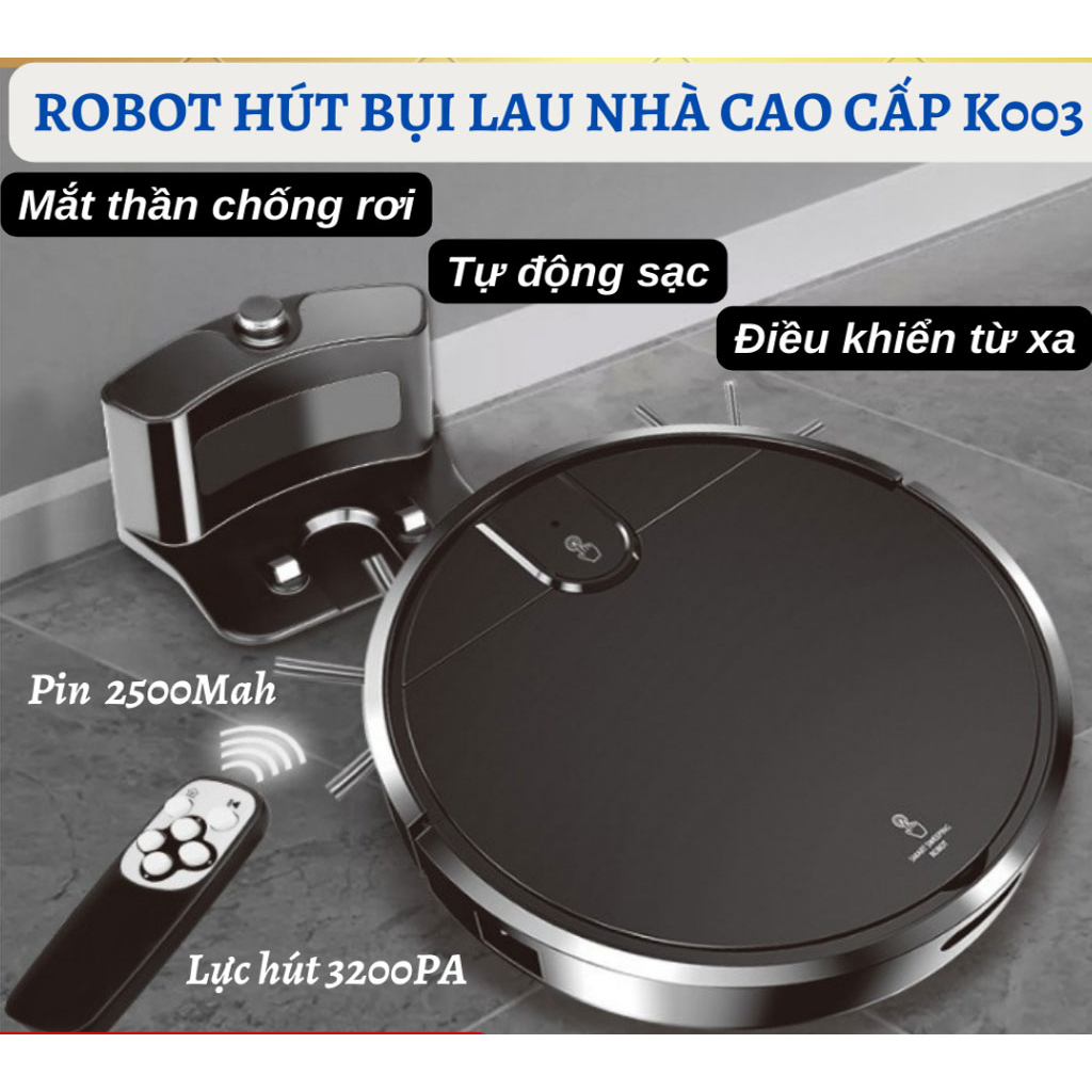 Robot Hút Bụi Lau Nhà K-003 PRO - Thông Minh,Lực Hút Mạnh Mẽ, Cảm Biến Tự Động, Đổi Mới 30 ngày, BH 5 năm