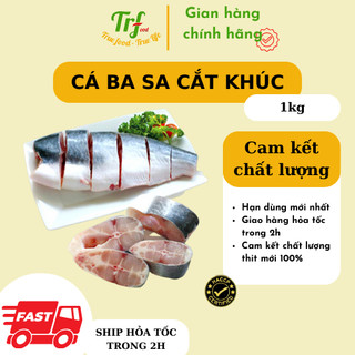 Cá ba sa cắt khúc làm sạch - Cá ba sa nguyên con làm sạch Truefood 1kg - [Giao nhanh HN]