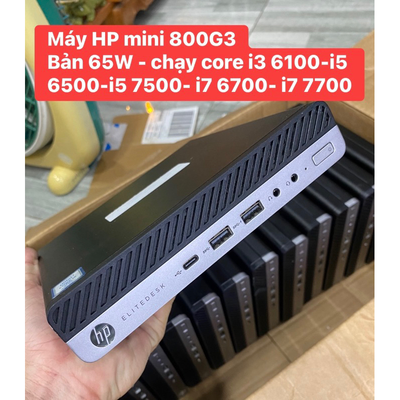 Máy bộ hp 800G3 , core i5 6500, i5 7500, i7 6700, i7 6700