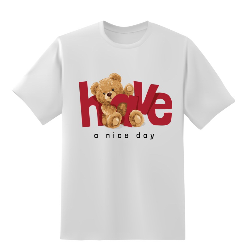 ÁO THUN IN BEAR HAVE A NICE DAY FORM UNISEX