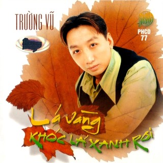 Đĩa cd 2719.phcd077-truong vu-la vang khoc la xanh roi chất lượng cao
