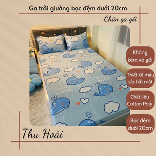 Ga trải giường bo chun bọc đệm dày tối đa 20cm,có đủ kích thước,được chọn mẫu