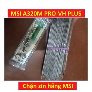 Chặn main msi a320m pro-vh plus. fe msi a320m pro vh plus hàng zin