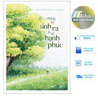 Sách - chúng ta sinh ra là để hạnh phúc