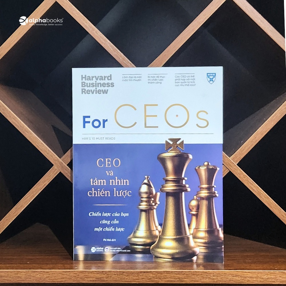 Sách Harvard Business Review: For CEOs - CEO và tầm nhìn chiến lược  Alpha Books