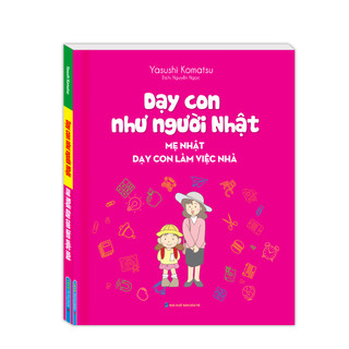 Sách - Dạy con như người Nhật - Mẹ Nhật dạy con làm việc nhà