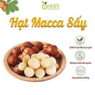 Hạt mắc ca sấy lạnh hạt macca nứt vỏ túi 500g OHAPI
