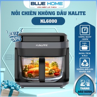  Nồi Chiên Không Dầu Kalite KL6000 Khay Nướng Thủy Tinh 6.0Lit - Điều Khiển Cảm Ứng Hàng Chính Hãng 