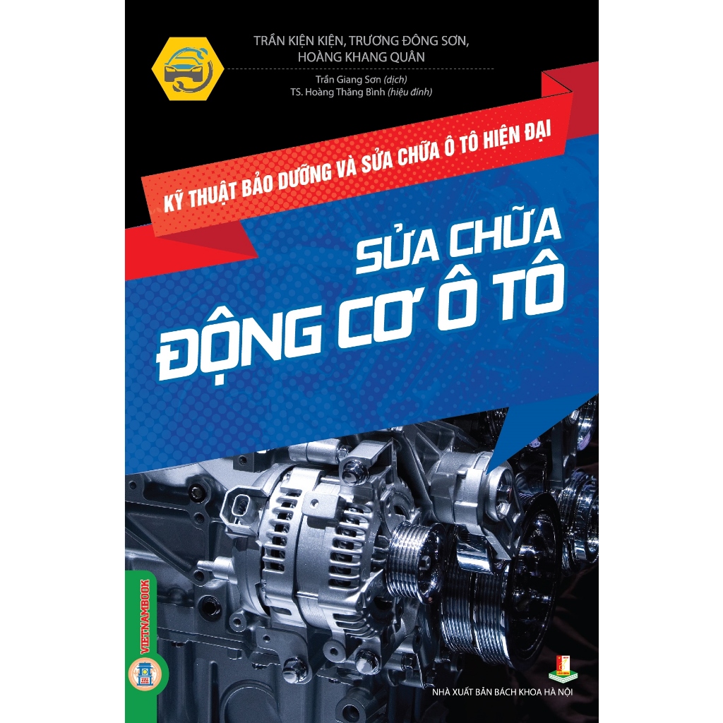 Sách - Kỹ Thuật Bảo Dưỡng Và Sửa Chữa Ô Tô Hiện Đại - Sửa Chữa Động Cơ Ô Tô