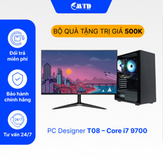 Bộ máy tính PC Designer T08 dành cho thiết kế đồ hoạ Core i7 9700 | 16G |GTX1660 6G | 256G SSD 9 (BH 1 năm)