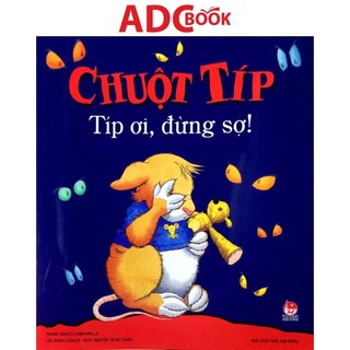 Sách - chuột típ - típ ơi, đừng sợ!