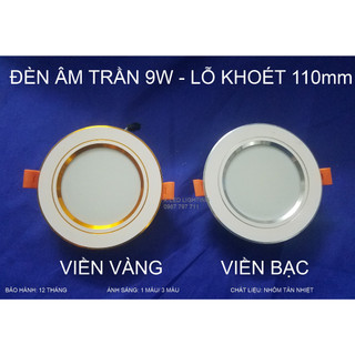 Đèn âm trần, thạch cao, đèn downlight 9w - 1 màu/ 3 màu - lỗ khoét 110mm