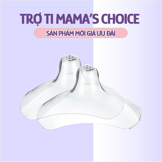 Núm trợ ti mama's choice, trợ ty silicone siêu mềm giúp mẹ cho bé bú dễ dàng