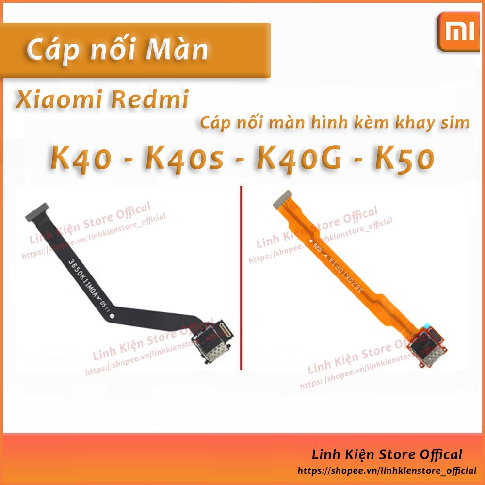 Cáp nối màn hình / khay sim Xiaomi Redmi K30Pro/ K40 / K50 / K40s / K40 Gaming / K40 Pro / K40s