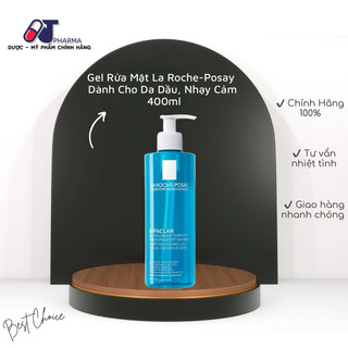 Sữa rửa mặt Laroche Posay Effaclar 400ml