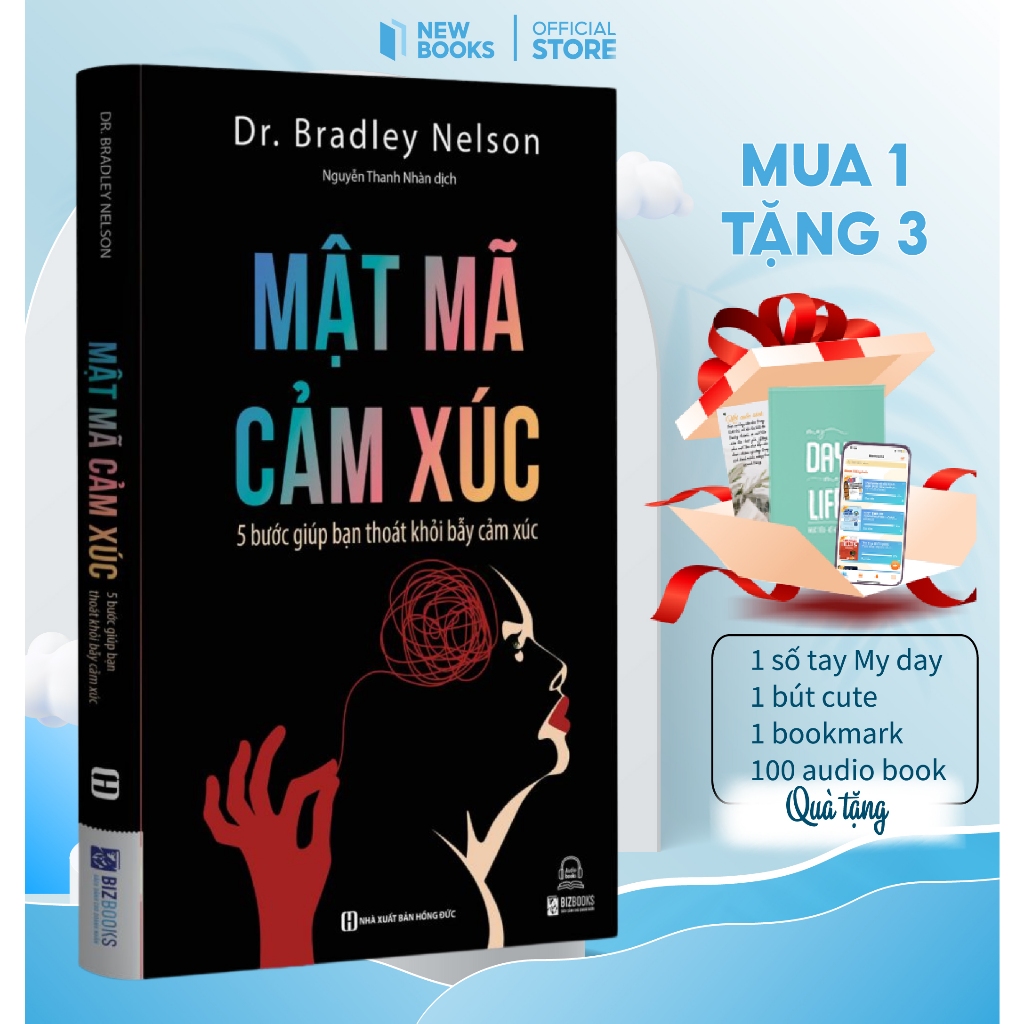 Sách Mật Mã Cảm Xúc: 5 Bước Giúp Bạn Giải Phóng Bẫy Cảm Xúc Tác Giả Dr. Bradley Nelson Bizbooks