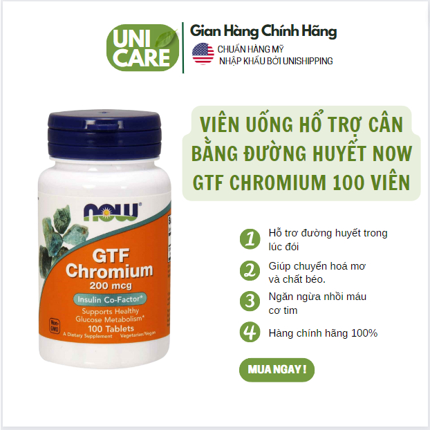 Viên uống hổ trợ cân bằng đường huyết NOW GTF CHROMIUM nhập Mỹ 100  Unicare