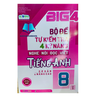 Sách - Big 4 Bộ Đề Tự Kiểm Tra 4 Kỹ Năng Nghe - Nói - Đọc - Viết (Cơ Bản Và Nâng Cao) Tiếng Anh Lớp 8 Tập 1