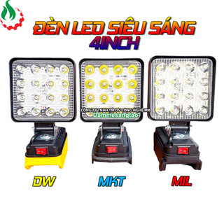 Đèn led siêu sáng pin 18v 4inch chân pin makita dewalt milwaukee