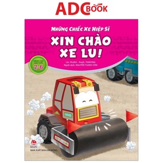Sách - những chiếc xe hiệp sĩ - xin chào xe lu!
