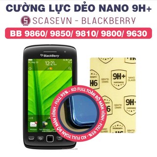 Cường lực dẻo nano trong suốt blackberry tourh 9800/ bb 9810/ bb 9850/ bb 9860/ bb tour 9630