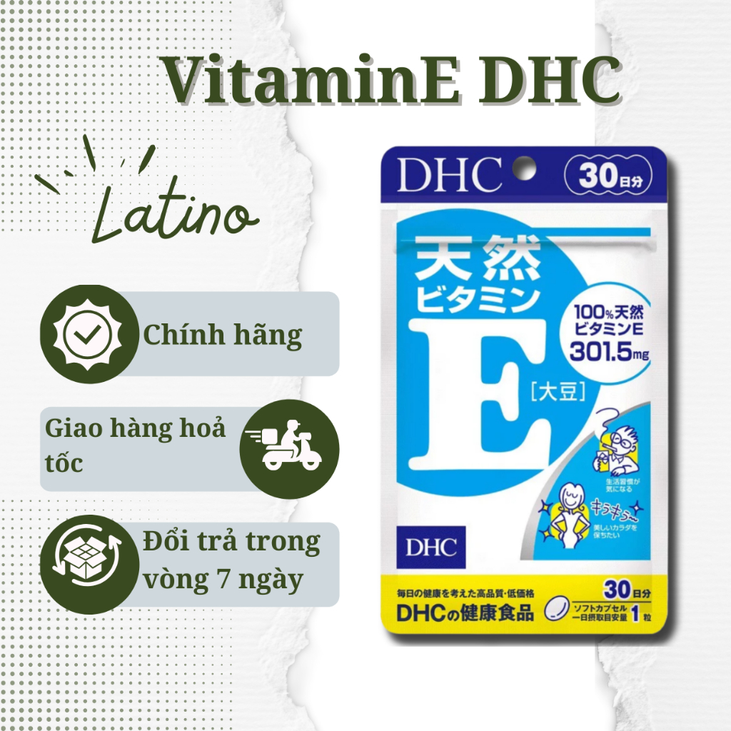 Viên Uống Vitamin E DHC Nhật Bản Giảm Lão Hoá Làm Đẹp Da 30 Ngày - Latino Shop