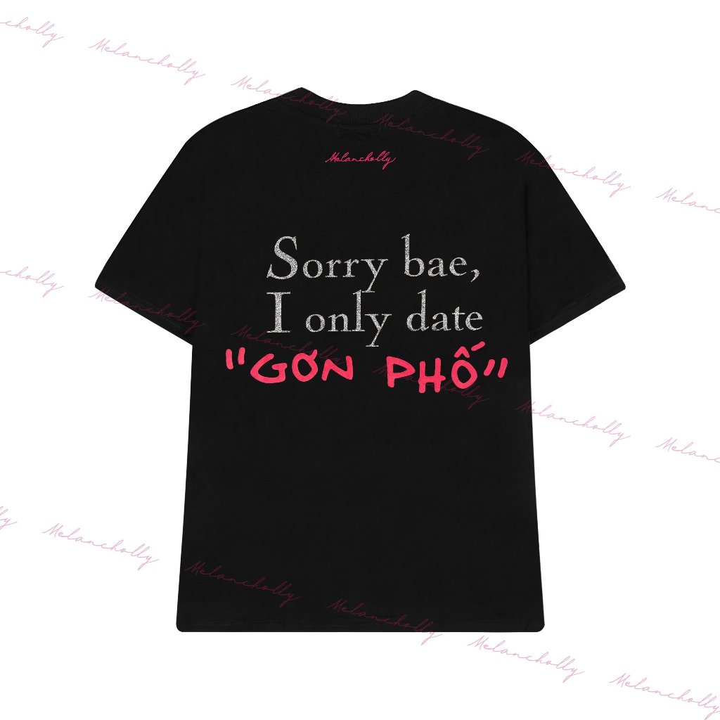 I ONLY DATE " GƠN PHỐ " T-Shirt