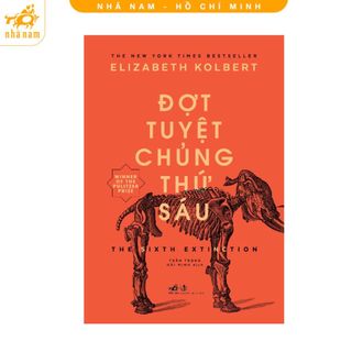 Sách - Đợt tuyệt chủng thứ 6 (TB 2023) (Nhã Nam HCM)