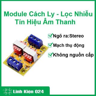 Module cách ly - lọc nhiễu tín hiệu âm thanh